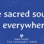 The sacred sound is everywhere | Higher Thought: The Cannabis Game